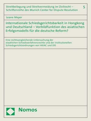 cover image of Internationale Schiedsgerichtsbarkeit in Hongkong und Deutschland – Vorbildfunktion des asiatischen Erfolgsmodells für die deutsche Reform?